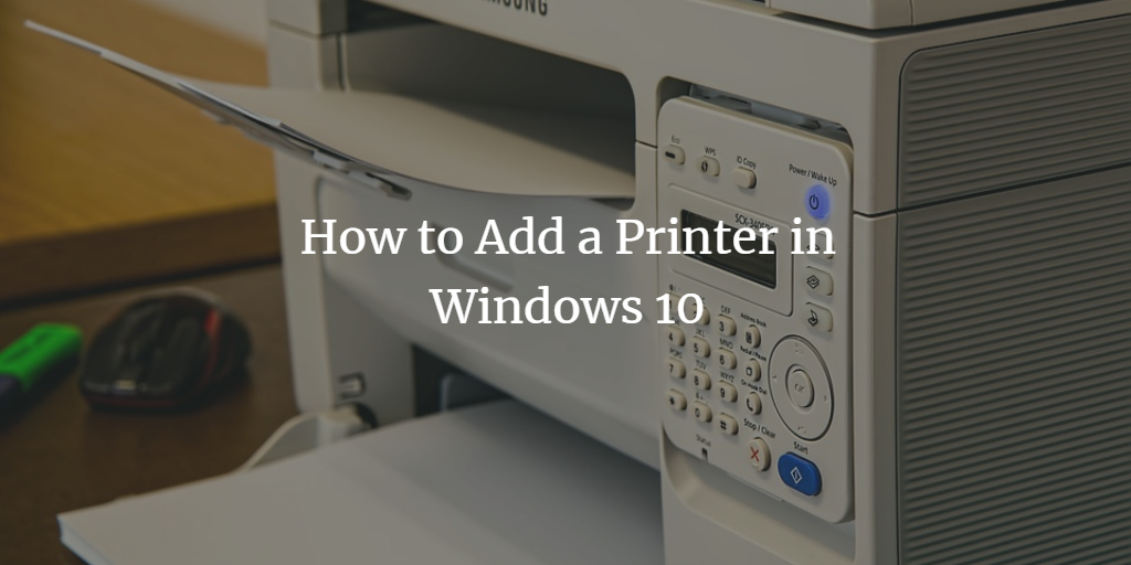 How to add a Printer in Windows 10
