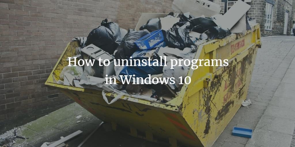 Uninstall programs in Windows 10