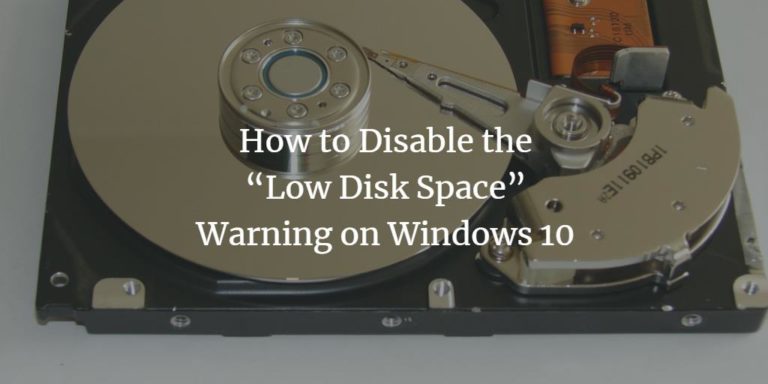How to Disable the “Low Disk Space” Warning on Windows 10 How to Disable the “Low Disk Space” Warning on Windows 10