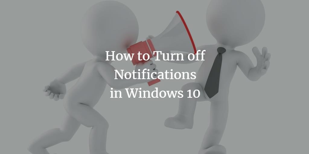 Turn off notifications in Windows 10