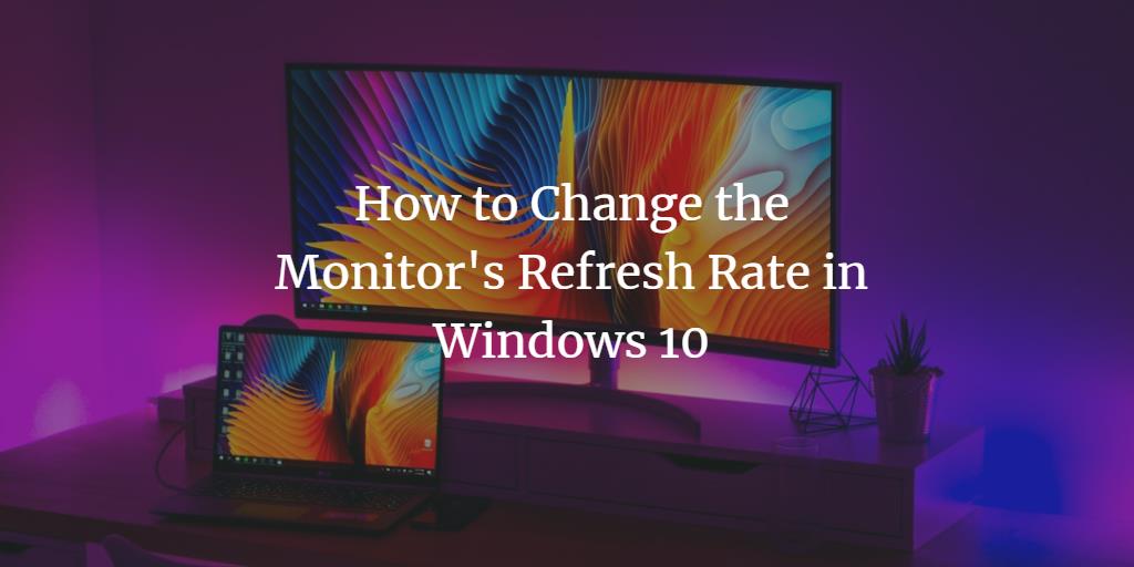 Set Windows Monitor Refresh Rate