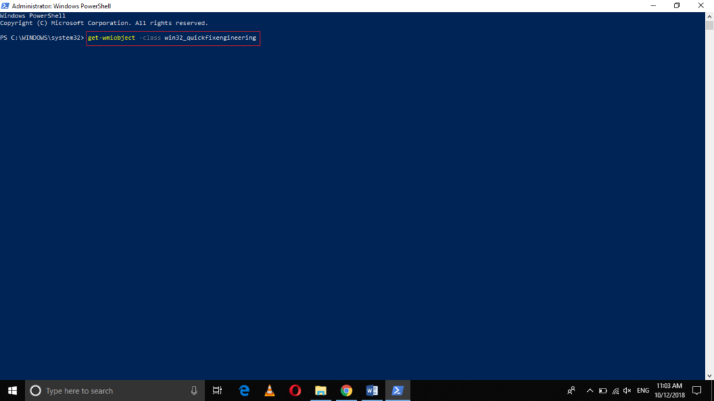 Run command: get-wmiobject -class win32_quickfixengineering