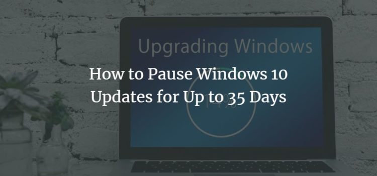 How to Pause Windows 10 Updates for Up to 35 Days How to Pause Windows 10 Updates for Up to 35 Days