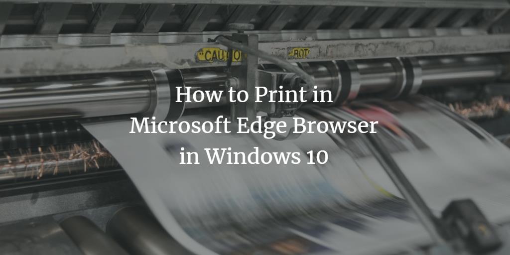 Print Microsoft Edge Browser