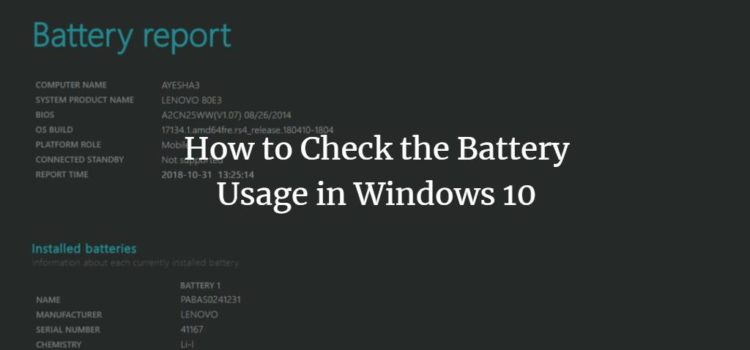 How to Check the Battery Usage in Windows 10 How to Check the Battery Usage in Windows 10