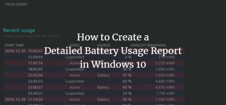 How to Create a Detailed Battery Usage Report in Windows 10 How to Create a Detailed Battery Usage Report in Windows 10