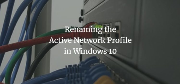How to Change or Rename the Active Network Profile Name in Windows 10 How to Change or Rename the Active Network Profile Name in Windows 10