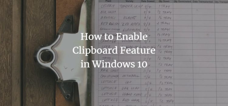 How to Enable Clipboard Feature in Windows 10 How to Enable Clipboard Feature in Windows 10
