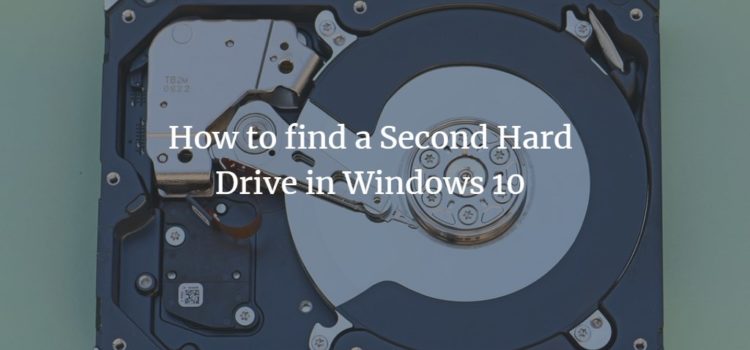 How to find a Second Hard Drive in Windows 10 How to find a Second Hard Drive in Windows 10