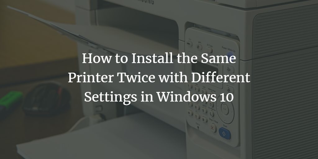 Install Windows Printer Twice