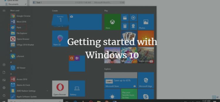 Getting started with Windows 10 Getting started with Windows 10