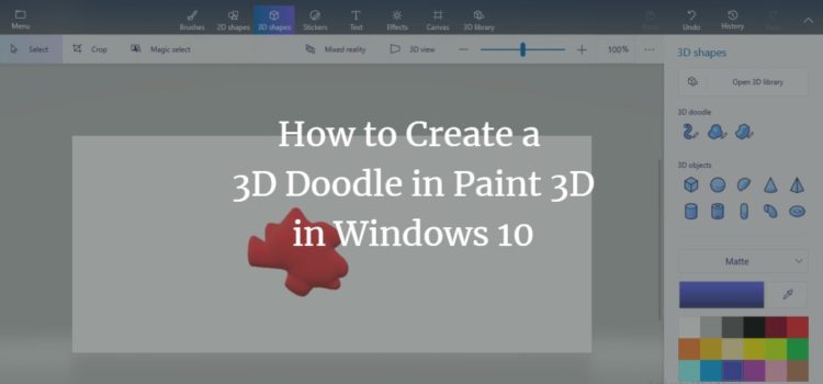 How to Create a 3D Doodle in Paint 3D in Windows 10 How to Create a 3D Doodle in Paint 3D in Windows 10
