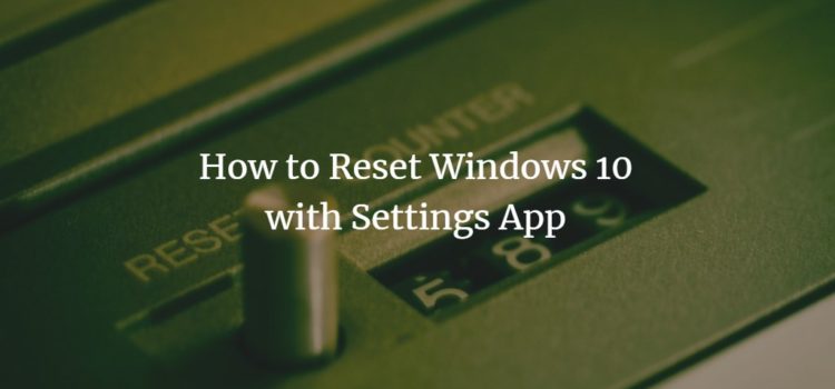 How to Reset Windows 10 with Settings App How to Reset Windows 10 with Settings App