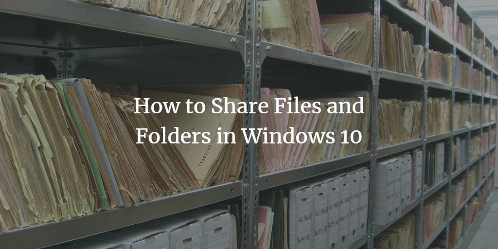 Share Files in Windows 10