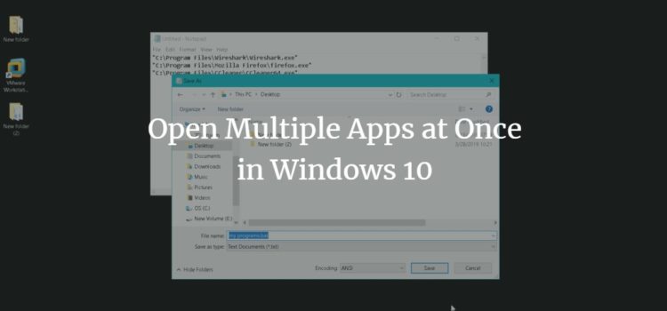 Open Multiple Apps at Once in Windows 10 Open Multiple Apps at Once in Windows 10