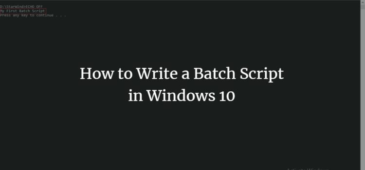 How to Write a Batch Script in Windows 10 How to Write a Batch Script in Windows 10