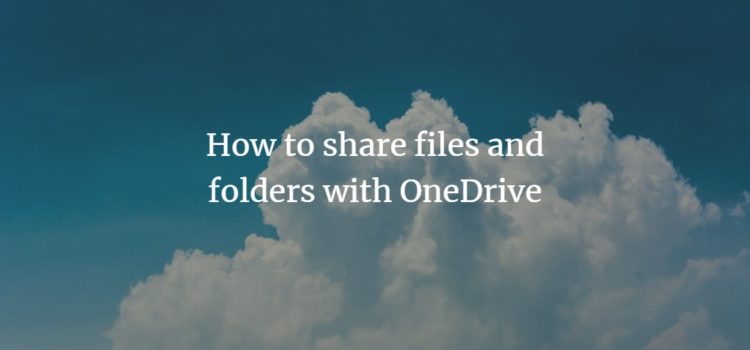 How to share files and folders with OneDrive How to share files and folders with OneDrive