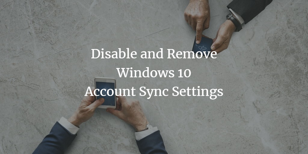 Disable settings sync Windows 10