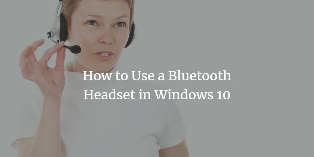 Setup Windows Bluetooth Headset