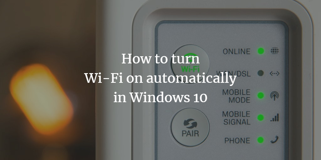 Turn on Wi-Fi automatically