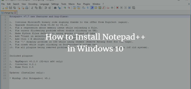 How to Install Notepad++ in Windows 10 How to Install Notepad++ in Windows 10