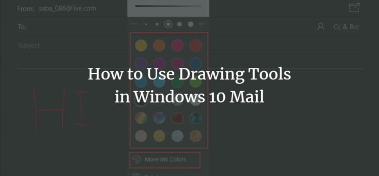 How to Use Drawing Tools in Windows 10 Mail How to Use Drawing Tools in Windows 10 Mail