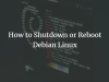 How to Shutdown or Reboot Debian 12