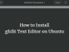 How to Install gEdit Text Editor on Ubuntu