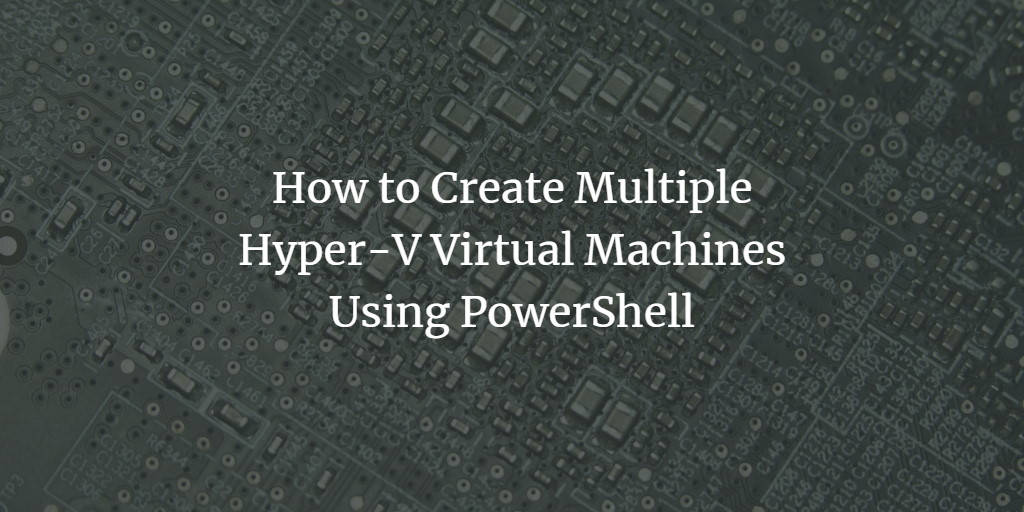 Hyper-V PowerShell