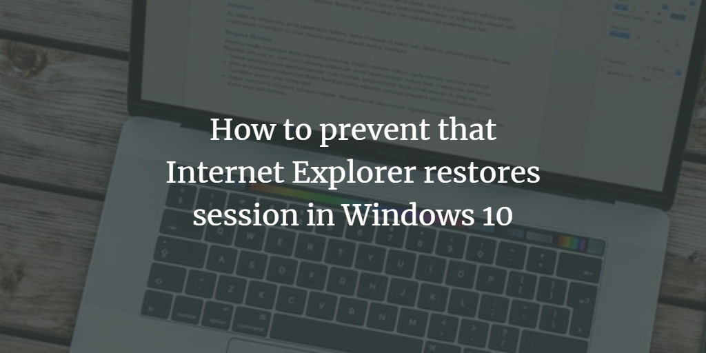 Stop IE from restoring session