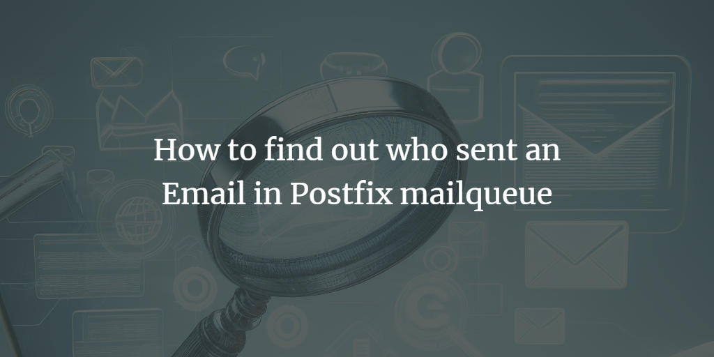 Inspect Postfix mailqueue