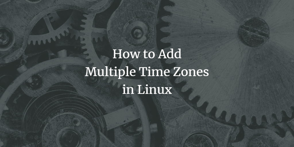 Linux Multiple Time Zones