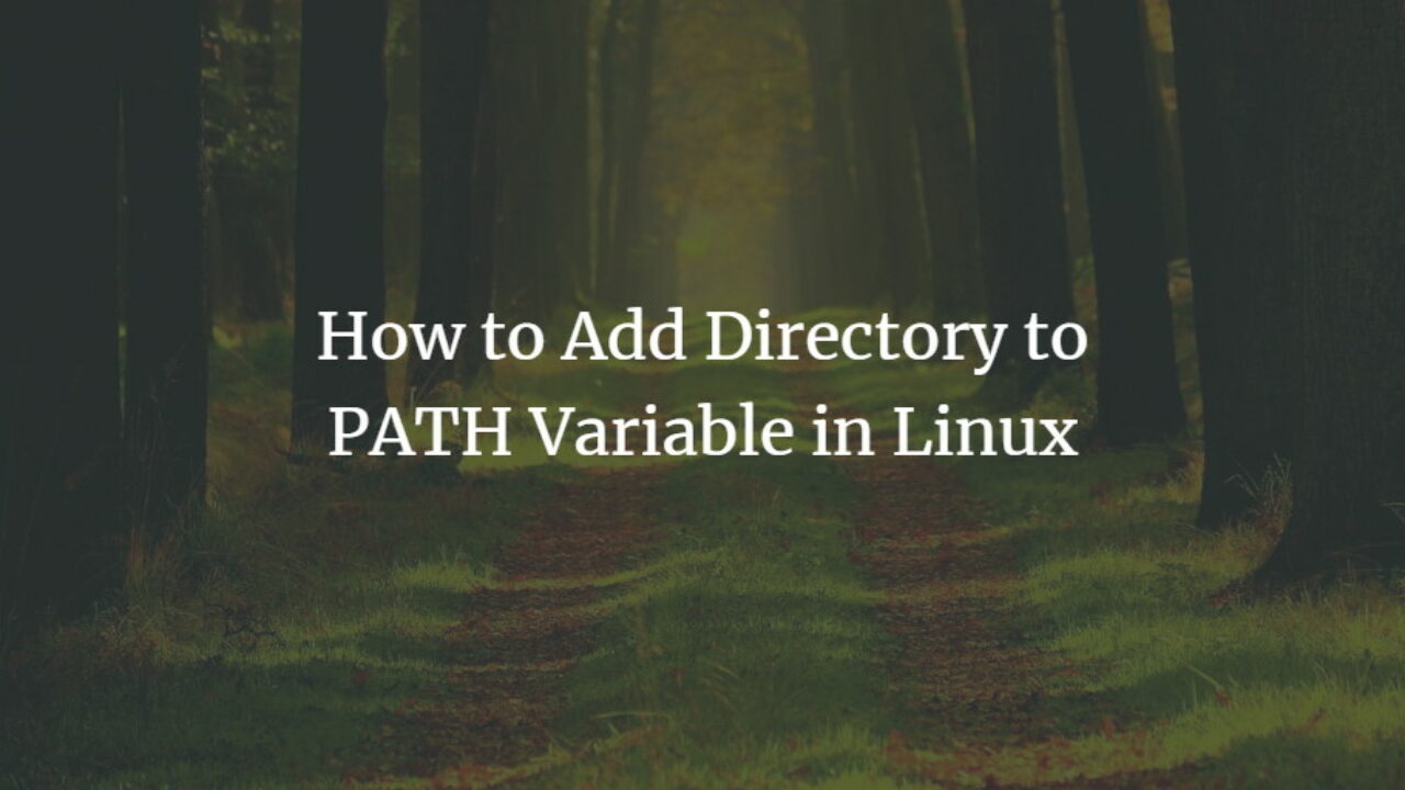 How to Add Directory to PATH Variable in Linux