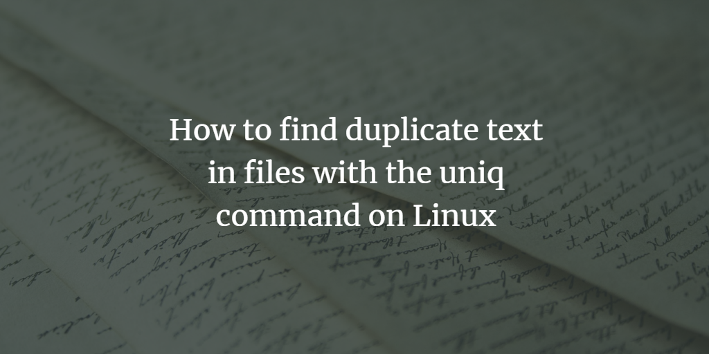 Linux find duplicate text in files