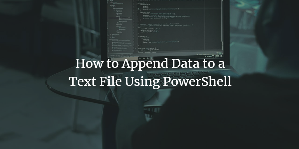 PowerShell Append Text To File