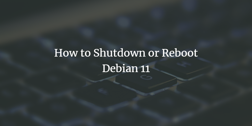 Shutdown and Reboot on Debian