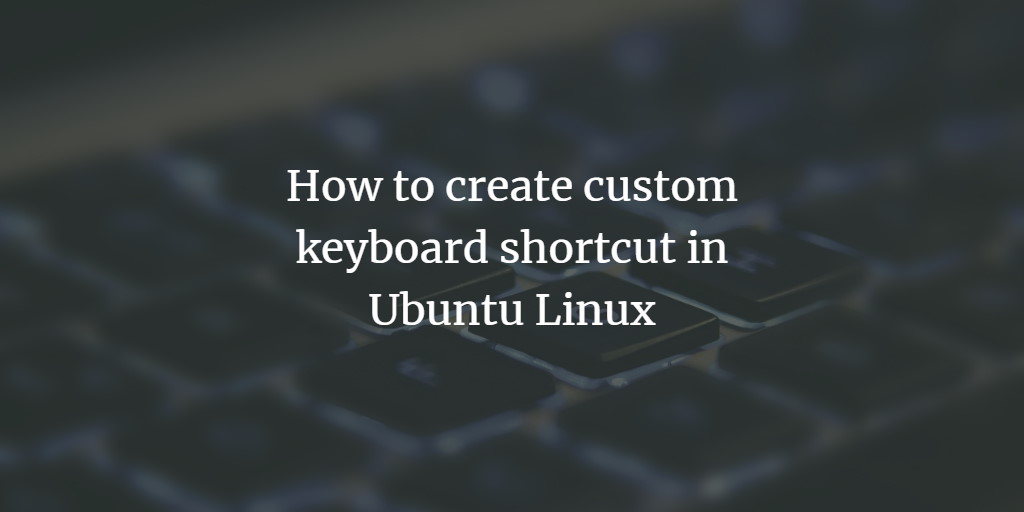 Ubuntu Keyboard Shortcut