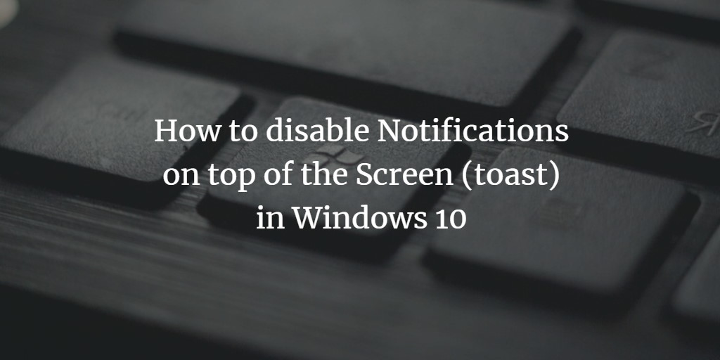 Disable TOAST Notifications